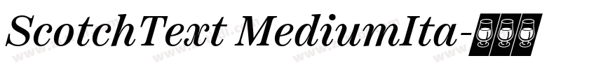 ScotchText MediumIta字体转换 ScotchText MediumIta字体转换